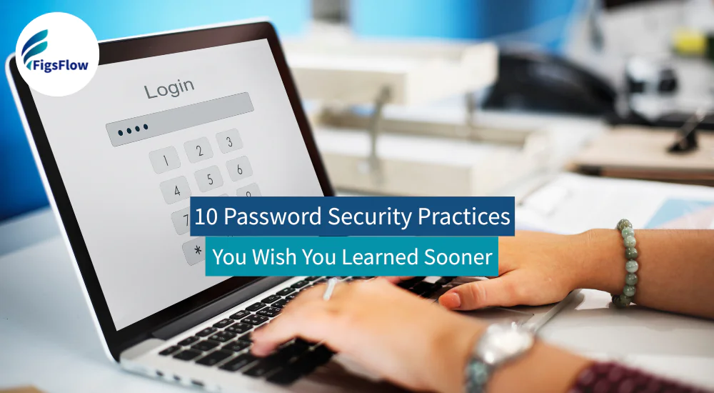 10 Password Security Best Practices Accountants Can't Ignore